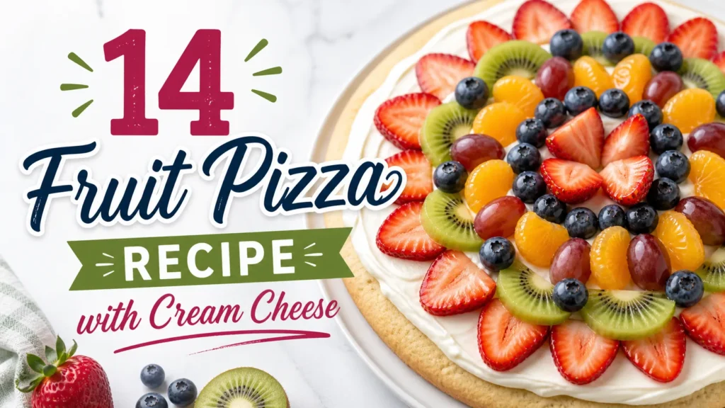 14 Fruit Pizza Recipe with Cream Cheese: The Ultimate Guide to Sweet, Fresh & Irresistible Desserts 1 fruit pizza recipe