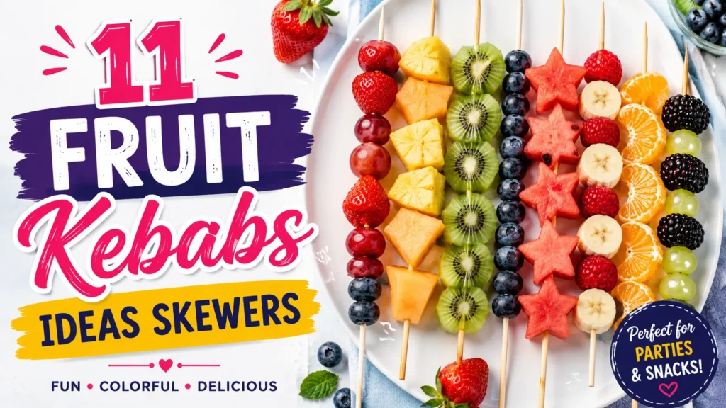 11 Fruit Kebabs Ideas Skewers That Make Healthy Party Snacks Look Stunning 1 fruit kebabs ideas